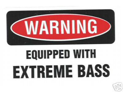 Warning Equipped With Extreme Bass pic 